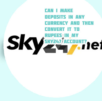 My sky247 login with Indian Rupee